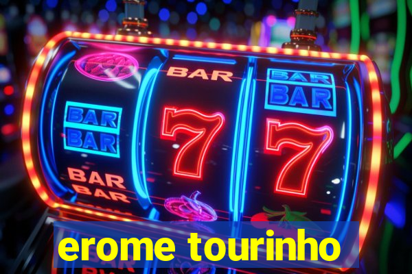 erome tourinho